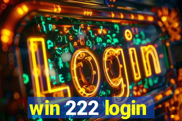 win 222 login